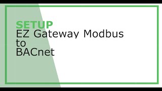 EZ Gateway Modbus to BACnet Setup [upl. by Murielle]