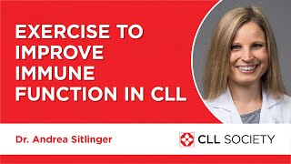 Exercise to Improve Immune Function in CLL Chronic Lymphocytic Leukemia  Dr Andrea Sitlinger [upl. by Eseenaj36]