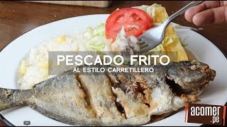 COMO HACER PESCADO FRITO PERUANO  COMIDA PERUANA  ACOMERPE [upl. by Nilats]