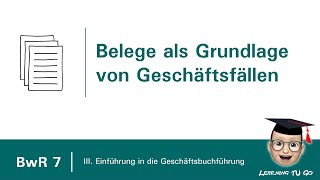 BwR 7  Belege als Grundlage von Geschäftsfällen [upl. by Napoleon]