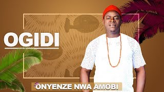 CHIEF ONYENZE NWA AMOBI  OGIDI Nigerian Highlife Music [upl. by Alyakam177]