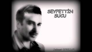 SEYFETTİN SUCUGÜLLÜ KIZ [upl. by Alehc]