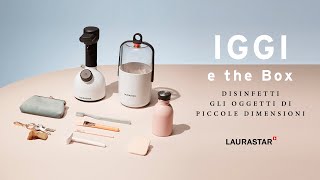 Laurastar IGGI e the Box  Disinfetti gli oggetti di piccole dimensioni [upl. by Richman]