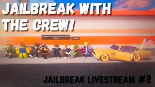 Jailbreak With The Crew Livestream 2 [upl. by Am174]