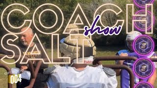 The Coach Salt Show  Ep 004 [upl. by Oeramed]