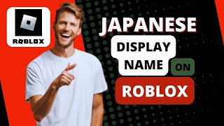 How To Get Japanese Display Name On Roblox  StepbyStep Guide [upl. by Lucie]