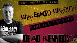 DEAD KENNEDYS ✴ WINNEBAGO WARRIOR ✴ KARAOKE INSTRUMENTAL ✴ PMK [upl. by Aohsoj]