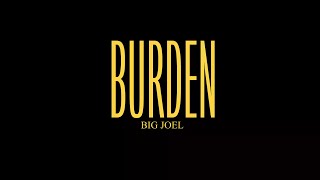 Big Joel  Burden Official Visualizer [upl. by Akerdnahs]