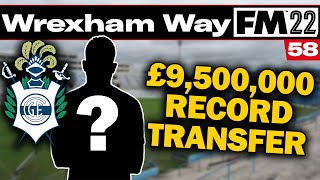 A RECORD SIGNING  The Wrexham Way  Football Manager 2022  Part 58 [upl. by Sander]