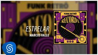 Marcos Valle  Estrelar Recorda Sucessos Funk Retrô Áudio Oficial [upl. by Bevvy]