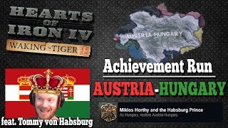 AUSTRIAHUNGARY ACHIEVEMENT RUN HOW TO GET HUNGARY ACHIEVEMENTS  HOI4 with TommyKay [upl. by Ayiak223]