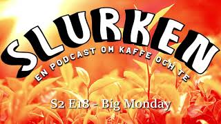 Slurken S2E18 Big Monday [upl. by Eleda662]