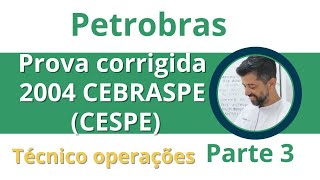 Prova Petrobras 2004 Resolvida Técnico Operações Cebraspe PARTE 3 Professor Felipe Cardoso Tec Oper [upl. by Anaerb]