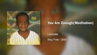 Londrelle  You Are Enoughft Danni Fanning Meditation • 963hz [upl. by Asena]