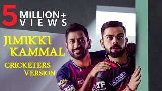 Jimikki Kammal ft Dhoni Kohli Sachin Version HD [upl. by Notniuq750]