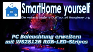 PC RGBBeleuchtung mit Addressierbaren WS2812B LEDs [upl. by Etnuhs]