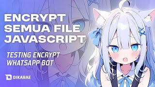 Cara Encrypt Semua File Javacsript  NodeJS [upl. by Oicnedurp]