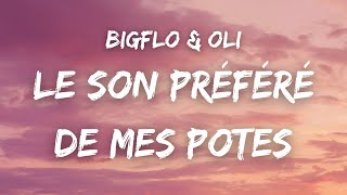 Bigflo amp Oli  Le son préféré de mes potes  Paroles [upl. by Lienaj]