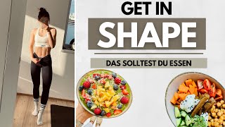 Das solltest du essen um in Form zu kommen  7 einfache Tipps  GET IN SHAPE CHALLENGE  Tina Halder [upl. by Ydal]