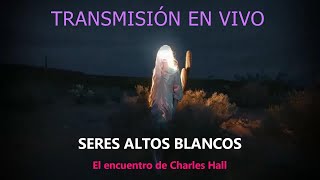 Seres Altos Blancos El Caso de Charles Hall [upl. by Jo-Ann]