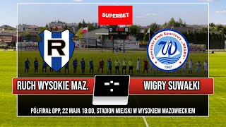 OPP Ruch Wysokie Maz  Wigry Suwałki \\ GIGA Sport TV [upl. by Goldenberg594]