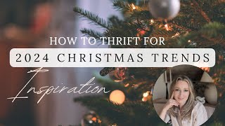 2024 Christmas Trends amp How to Thrift Them [upl. by Perceval]