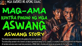 MAG AMA KONTRA PINUNO NG MGA ASWANG  Kwentong Aswang  True Story [upl. by Bonnee]