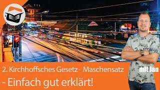 Maschenregel  Kirchhoff  Definition  Berechnen  Einfach sehr gut erklärt mit Jan ⚡⚡ [upl. by Ianahs197]