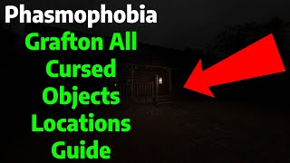 Phasmophobia  Grafton Farmhouse All Cursed Objects Locations GuideTutorial [upl. by Justine]