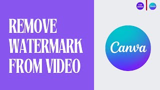 How to Remove Watermark From Video in Canva [upl. by Atinit]