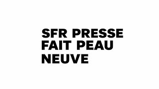 SFR Presse  Fait peau neuve [upl. by Hallimaj]