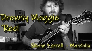 Drowsy Maggie  Mandolin Shane Farrell Music [upl. by Bethesda]