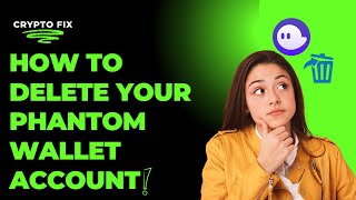 How to Delete Your Phantom Wallet Account [upl. by Adilen]