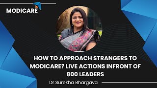 How to approach Strangers to Modicare Live Actions infront of 800 Leaders Dr Surekha Bhargava [upl. by Danforth626]