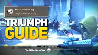 Easy Guide for quotThe OldFashioned Wayquot Triumph Clear Bridge Without Supers  Destiny 2 THE REVELRY [upl. by Ynnep519]