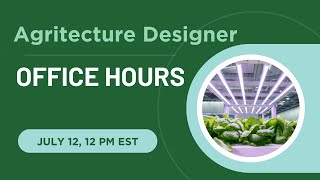 Agritecture Designer Office Hours July 12 2023 [upl. by Bonnes]