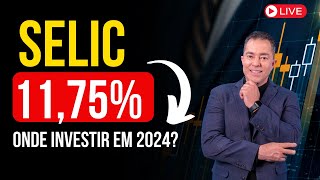 Nova Taxa Selic Estratégias para seus Investimentos em 2024 [upl. by Raseda]