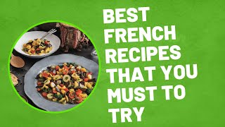 Top French Cuisine Recipes You Must Try [upl. by Jez]