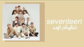 °• seventeen soft playlist •° [upl. by Ashlen]