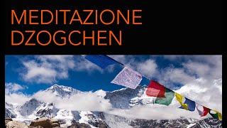 PRATICARE LA MEDITAZIONE DZOGCHEN ONLINE [upl. by Marba]