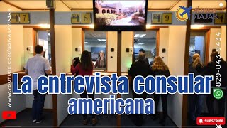 LA ENTREVISTA CONSULAR AMERICANA [upl. by Repip]