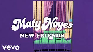 Maty Noyes  New Friends Lyric Video [upl. by Gorton]