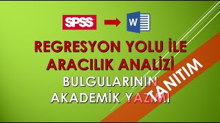 Regresyon Yolu İle Aracılık Analizi Bulgularının Tez veya Makalede Yazımı  TANITIM [upl. by Lacsap342]