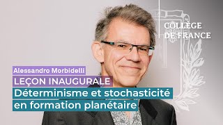 Déterminisme et stochasticité en formation planétaire  Alessandro Morbidelli 2024 [upl. by Strephon52]