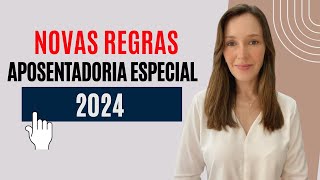 NOVAS REGRAS para a aposentadoria ESPECIAL EM 2024 Se organize para não perder tempo ao solicitar [upl. by Rhtaeh]