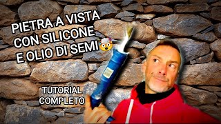 Muro Pietra a vista con Silicone e Olio di Semi diy [upl. by Ennasor584]