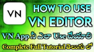 How To Use VN Video Editor TeluguVN Video Editor Full TutorialFull Screen Video Editing VN Editor [upl. by Mariandi]