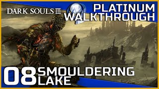 Dark Souls III Full Platinum Walkthrough  08  Smouldering Lake [upl. by Eiruam]