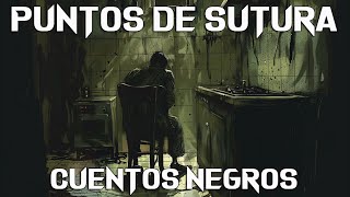 Puntos de sutura  AUDIOLIBRO  Terror [upl. by Danforth]