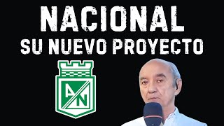 🟢 El Renacimiento del Atlético Nacional 2024 Novedades Contrataciones y el Futuro del Equipo [upl. by Leticia]